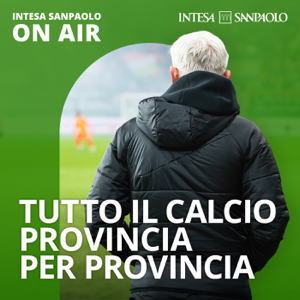 Tutto il calcio provincia per provincia - Intesa Sanpaolo On Air