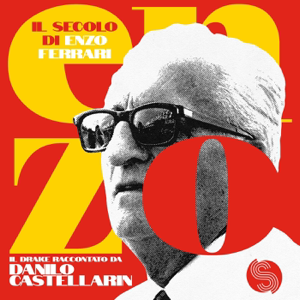 Il secolo di Enzo Ferrari. Il Drake raccontato da Danilo Castellarin