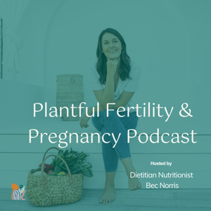 Plantful Fertility & Pregnancy Podcast