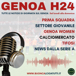 Genoa H24 - Il tuo podcast rossoblu