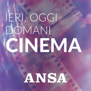 ANSA Cinema: ieri, oggi, domani