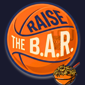 Raise the B.A.R. - NBA, WNBA, NCAA Podcast