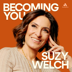 Becoming You with Suzy Welch