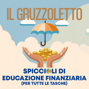 IL GRUZZOLETTO: Spiccioli di Educazione Finanziaria (per tutte le tasche) - Radio UCI