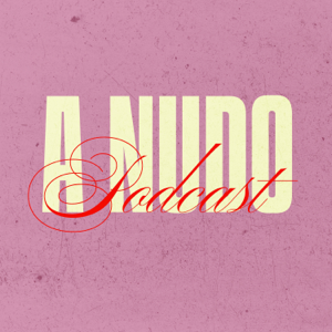 A Nudo Podcast
