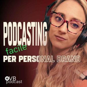 Podcasting facile per personal brand