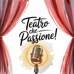 Teatro che passione!