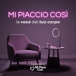 Mi Piaccio Così – La Voce del Tuo Corpo