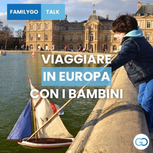 Viaggiare in Europa con i bambini