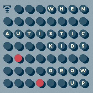 When autistic kids grow up