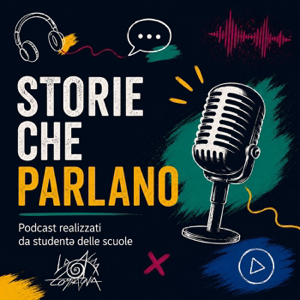 Storie che parlano - Podcast realizzati da studentə
