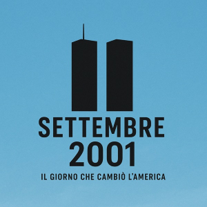 11 settembre 2001 - Il giorno che cambiò l'America
