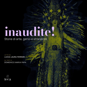 inaudite! Storie di arte, genio e stranezze